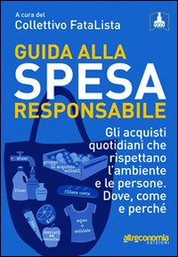 Guida_Alla_Spesa_Responsabile_Gli_Acquisti_Quotidi-Sesana_Ilaria__Raitano_Pietro