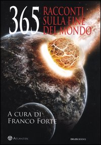 365_Racconti_Sulla_Fine_Del_Mondo_-Aa.vv._Forte_F._(cur.)