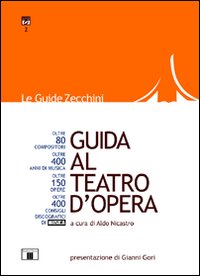 Guida Al Teatro D`opera di Nicastro Aldo - Libro Guida Al Teatro D`opera di Nicastro Aldo - Libro