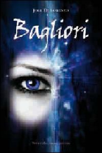 Bagliori di Di Lorenzo Joel - libri Bagliori di Di Lorenzo Joel - libri