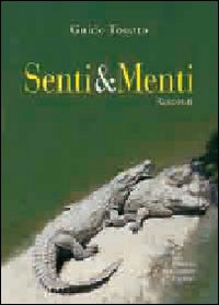 Senti_&_Menti_Racconti_-Tosatto_Guido__