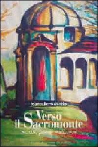 Verso Il Sacromonte di Novario Marcello - libri Verso Il Sacromonte di Novario Marcello - libri