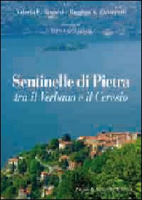Sentinelle Di Pietra Tra Il Verbano E Il Ceresio di Bianchi Valeria E. Panizzutti Ruggero A. - Libro Sentinelle Di Pietra Tra Il Verbano E Il Ceresio di Bianchi Valeria E. Panizzutti Ruggero A. - Libro
