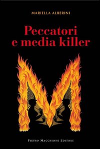 Peccatori E Media Killer  di Alberini Mariella - Libro