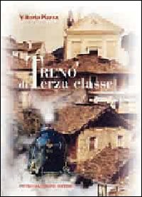 Treno Di Terza Classe di Piazza Vittorio - libri Treno Di Terza Classe di Piazza Vittorio - libri