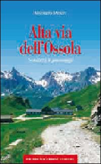 Alta Via Dell`ossola  di Miozzi Maurizio - Libro Alta Via Dell`ossola  di Miozzi Maurizio - Libro