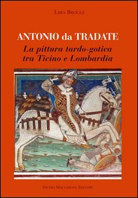 Antonio Da Tradate  di Broggi Lara - Libro