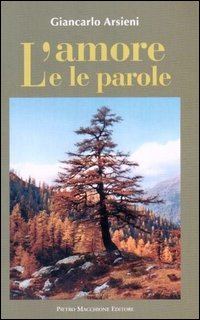 Amore E Le Parole (l`) di Arsieni Giancarlo - Libro Amore E Le Parole (l`) di Arsieni Giancarlo - Libro