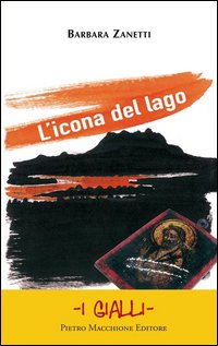 Icona Del Lago  di Zanetti Barbara - Libro