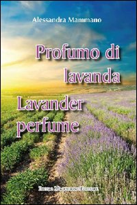 Profumo Di Lavanda  di Mammano Alessandra - Libro