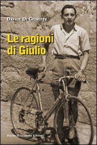 Ragioni Di Giulio (le) di Di Giuseppe Davide - Libro Ragioni Di Giulio (le) di Di Giuseppe Davide - Libro
