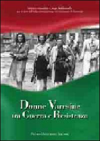 Donne Varesine Tra Guerra E Resistenza di Aavv - libri Donne Varesine Tra Guerra E Resistenza di Aavv - libri