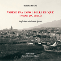 Varese Tra Expo E Belle Epoque Accadde 100 Anni Fa  di Lucato Roberta - Libro