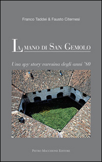 Mano Di San Gemolo Una Spay Story Varesina Degli Anni `80 (la) di Taddei Franco Citernesi Fausto - libri Mano Di San Gemolo Una Spay Story Varesina Degli Anni `80 (la) di Taddei Franco Citernesi Fausto - libri