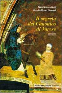 Segreto_Del_Canonico_Di_Varese_-Mauri_Francesca_Naressi_Massimo