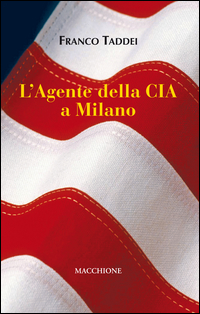 Agente Della Cia A Milano (l`)  di Taddei Franco - libri