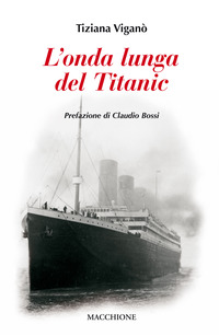 Onda Lunga Del Titanic (l`) di Vigano` Tiziana - libri Onda Lunga Del Titanic (l`) di Vigano` Tiziana - libri