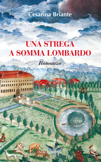 Strega A Somma Lombardo (una) di Briante Cesarina - Libro Strega A Somma Lombardo (una) di Briante Cesarina - Libro