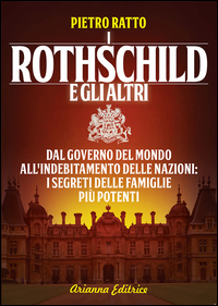 Rothschild_E_Gli_Altri._Dal_Governo_Del_Mondo_All`indebitamento_Delle_Nazioni,_I_Segreti_Delle_F..._-Ratto_Pietro