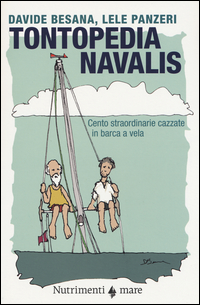 Tontopedia Navalis Cento Straordinarie Cazzate In Barca A Vela di Besana Davide Panzeri Lele - libri Tontopedia Navalis Cento Straordinarie Cazzate In Barca A Vela di Besana Davide Panzeri Lele - libri