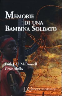 Memorie_Di_Una_Bambina_Soldato_-Mcdonnell_Faith_Akallo_Grace