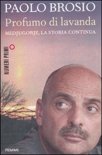 Profumo_Di_Lavanda_Medjugorje_La_Storia_Continua_-Brosio_Paolo