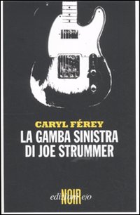 Gamba_Sinistra_Di_Joe_Strummer_-Fe`rey_Caryl