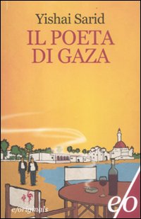 Poeta Di Gaza di Sarid Yishai - libri Poeta Di Gaza di Sarid Yishai - libri