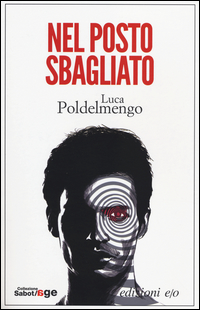 Nel Posto Sbagliato di Poldelmengo Luca - Libro Nel Posto Sbagliato di Poldelmengo Luca - Libro