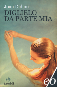 Diglielo_Da_Parte_Mia_-Didion_Joan