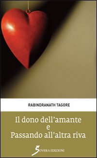 Dono_Dell`amante_E_Passando_All`altra_Riva_(il)_-Tagore_Rabindranath