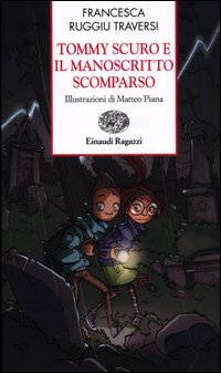 Tommy_Scuro_E_Il_Manoscritto_Scomparso_-Ruggiu_Traversi_Francesca