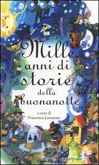 Mille_Anni_Di_Storie_Della_Buonanotte_-Lazzarato_F._(cur.)