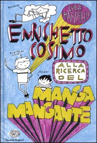 Enrichetto_Cosimo_Alla_Ricerca_Del_Manga_Mangante_-Raffaelli_Luca__Cavallini_Andre