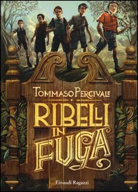 Ribelli_In_Fuga_-Percivale_Tommaso