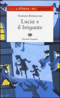 Lucia E Il Brigante  di Bernasconi Gionata - libri