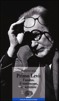 Primo Levi L`uomo Il Testimone Lo Scrittore di Sessi Frediano - libri Primo Levi L`uomo Il Testimone Lo Scrittore di Sessi Frediano - libri