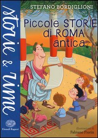 Piccole_Storie_Di_Roma_Antica_-Bordiglioni_Stefano