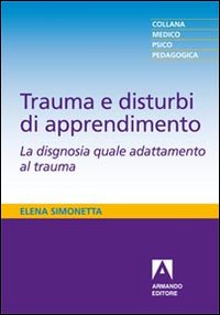 Trauma_E_Disturbi_Di_Apprendimento_-Simonetta_Elena