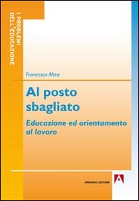 Al_Posto_Sbagliato_Educazione_Ed_Orientamento_Al_L-Altea_Francesco