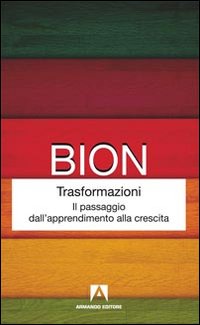 Trasformazioni_Il_Passaggio_Dall`apprendimento_All-Bion_Wilfred_R.