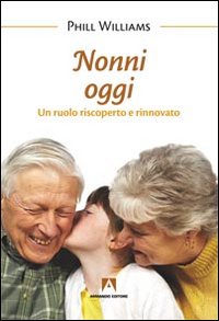 Nonni_Oggi_Un_Ruolo_Riscoperto_E_Rinnovato_-Williams_Phill