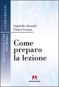 Come_Preparo_La_Lezione_-Aleandri_Gabriella_Gemma_Chiar