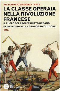 Classe_Operaia_Nella_Rivoluzione_Francese_-Tarle_Evgenij_V.