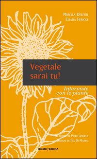 Vegetale_Sarai_Tu_-Delfini_Mirella_Ferioli_Eliana