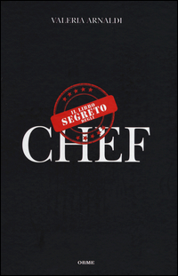 Libro_Segreto_Degli_Chef_(il)_-Arnaldi_Valeria