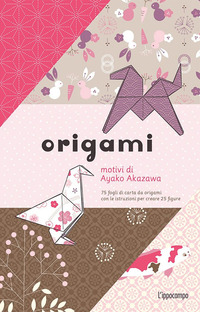 Origami 75 Fogli Di Carta Da Origami Con Le Istruzioni Per Creare 25 Figure di Akazawa Ayako - libri Origami 75 Fogli Di Carta Da Origami Con Le Istruzioni Per Creare 25 Figure di Akazawa Ayako - libri