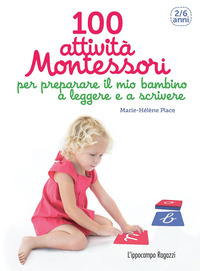 100_Attivita%60_Montessori_Per_Preparare_Il_Mio_Bambino_A_Leggere_E_A_Scrivere_2-6_Anni_-Place_Marie-he%60le%60ne