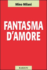 Fantasma_D`amore_-Milani_Mino