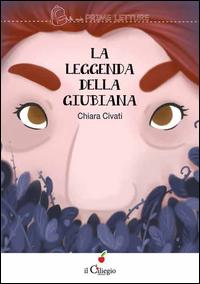 Leggenda Della Giubiana (la) di Civati Chiara - Libro Leggenda Della Giubiana (la) di Civati Chiara - Libro